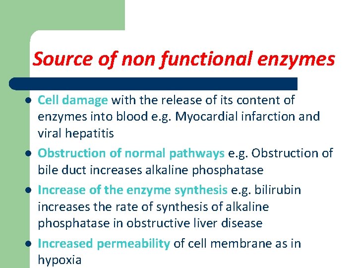 Source of non functional enzymes l l Cell damage with the release of its