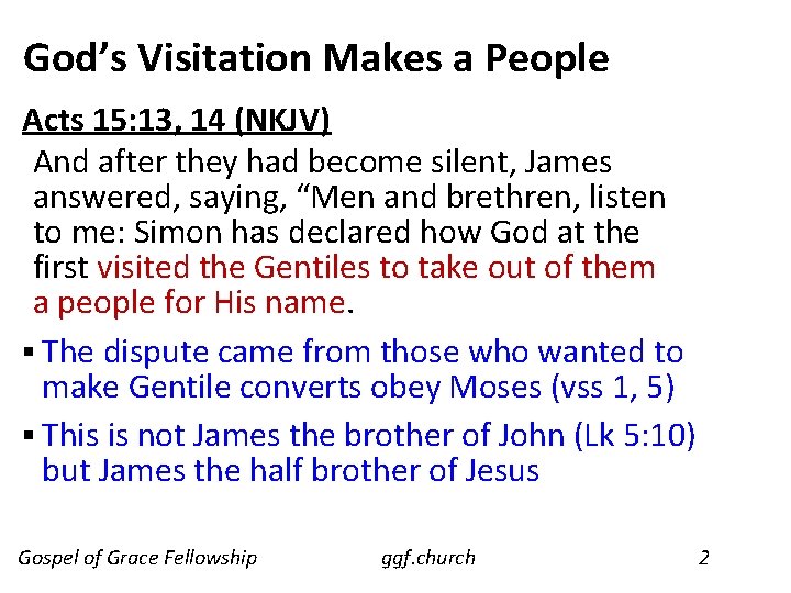 God’s Visitation Makes a People Acts 15: 13, 14 (NKJV) And after they had