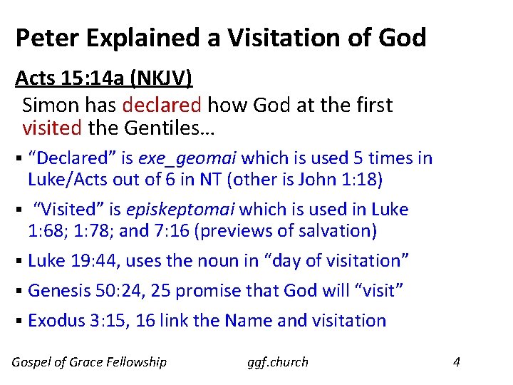 Peter Explained a Visitation of God Acts 15: 14 a (NKJV) Simon has declared