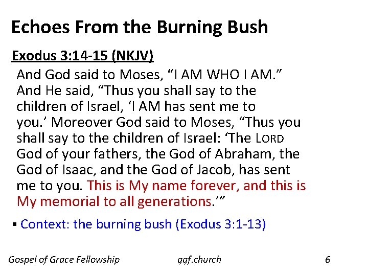 Echoes From the Burning Bush Exodus 3: 14 -15 (NKJV) And God said to