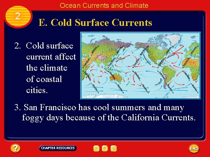 Ocean Currents and Climate 2 E. Cold Surface Currents 2. Cold surface current affect