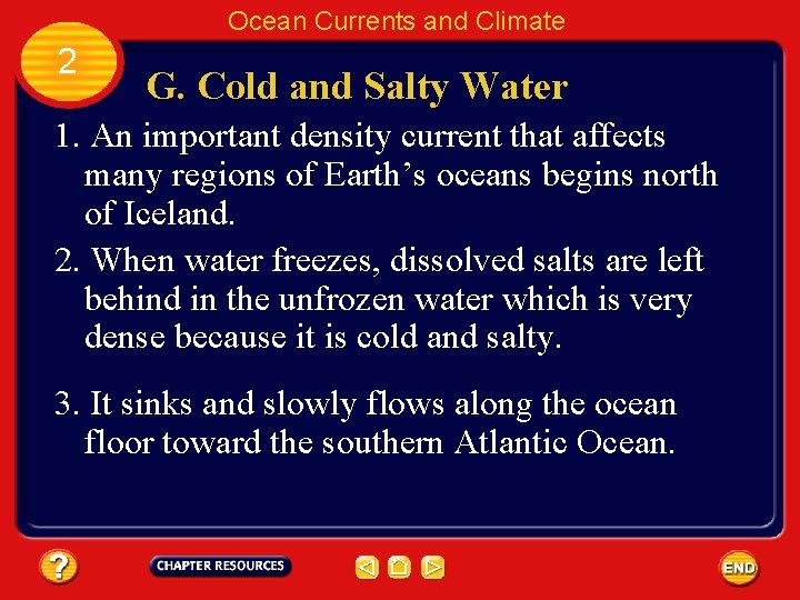 Ocean Currents and Climate 2 G. Cold and Salty Water 1. An important density