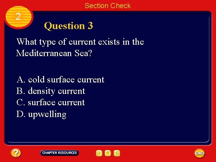 Section Check 2 Question 3 What type of current exists in the Mediterranean Sea?