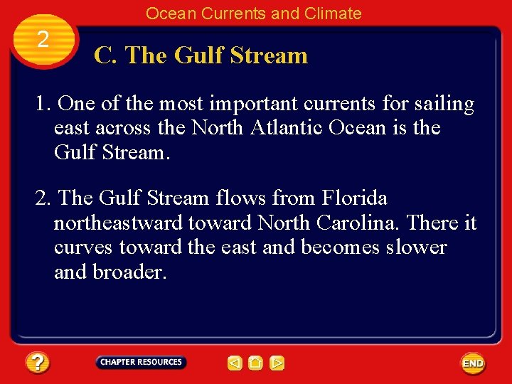 Ocean Currents and Climate 2 C. The Gulf Stream 1. One of the most