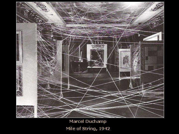 Marcel Duchamp Mile of String, 1942 