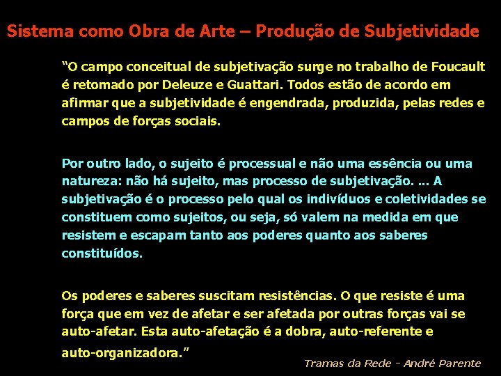 Sistema como Obra de Arte – Produção de Subjetividade “O campo conceitual de subjetivação