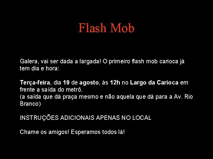 Flash Mob Galera, vai ser dada a largada! O primeiro flash mob carioca já