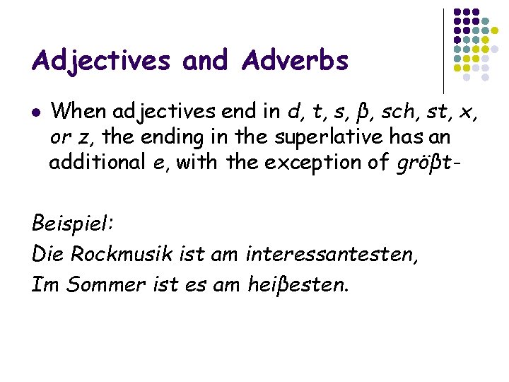 Adjectives and Adverbs l When adjectives end in d, t, s, β, sch, st, Adjectives and Adverbs l When adjectives end in d, t, s, β, sch, st,