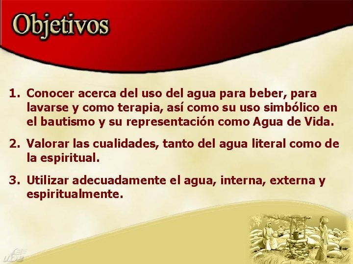 1. Conocer acerca del uso del agua para beber, para lavarse y como terapia,