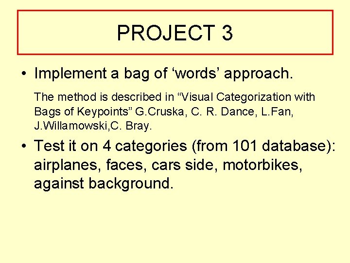 PROJECT 3 • Implement a bag of ‘words’ approach. The method is described in