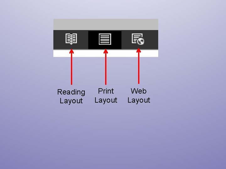 Reading Layout Print Layout Web Layout 