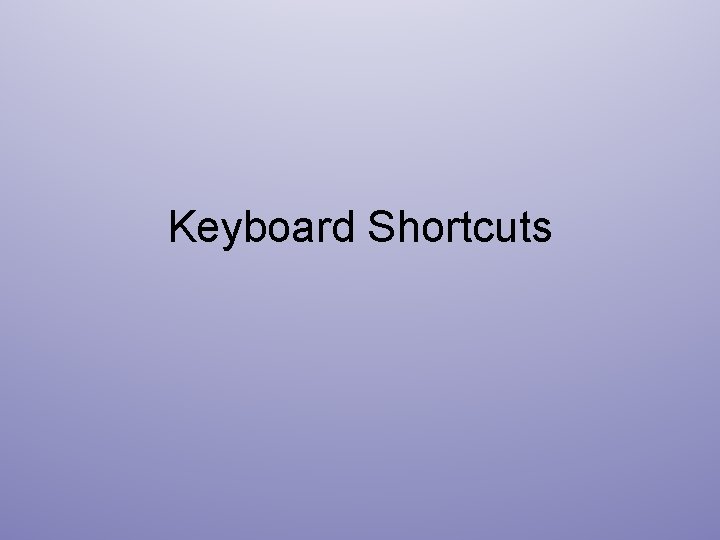 Keyboard Shortcuts 