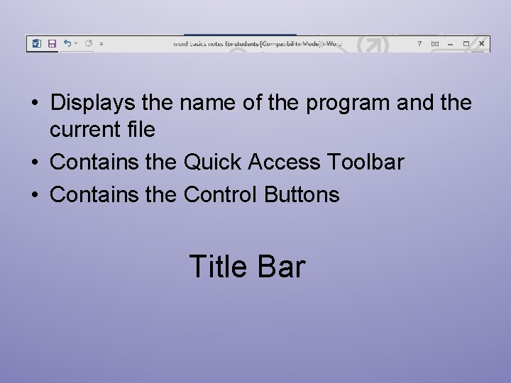  • Displays the name of the program and the current file • Contains