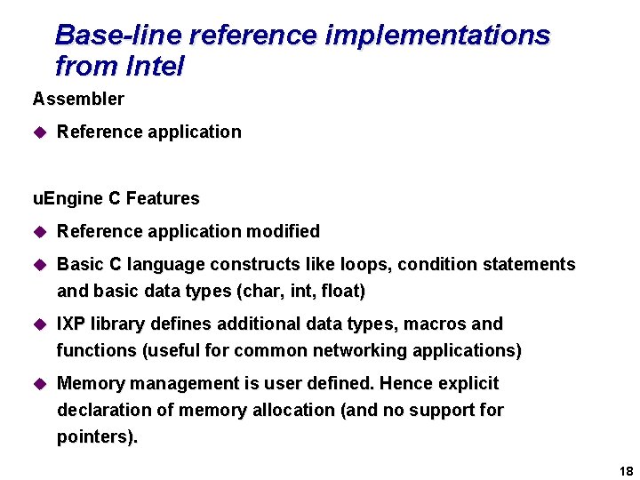 Base-line reference implementations from Intel Assembler u Reference application u. Engine C Features u