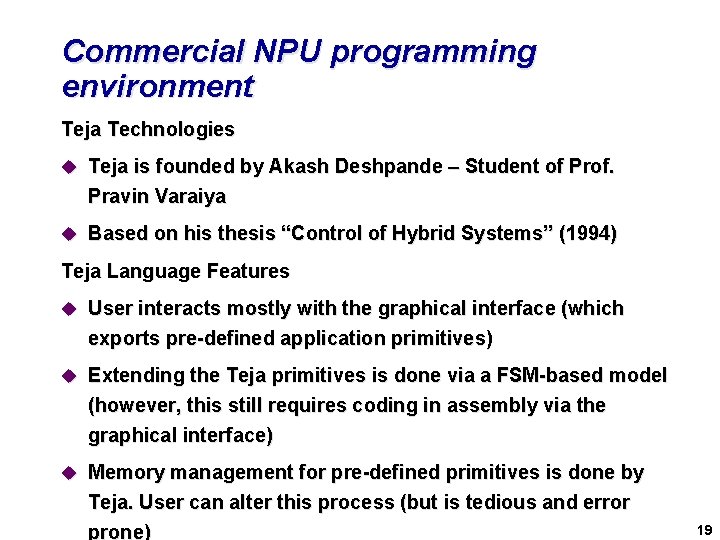 Commercial NPU programming environment Teja Technologies u Teja is founded by Akash Deshpande –