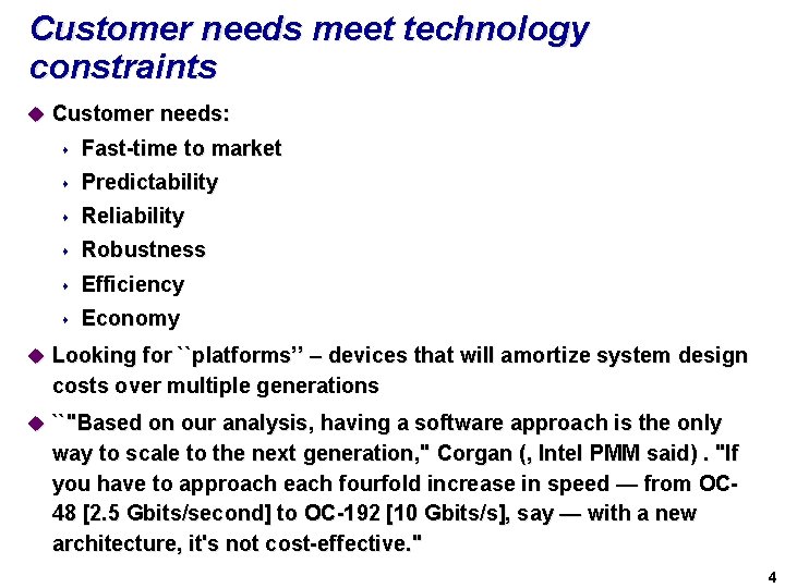 Customer needs meet technology constraints u Customer needs: s Fast-time to market s Predictability