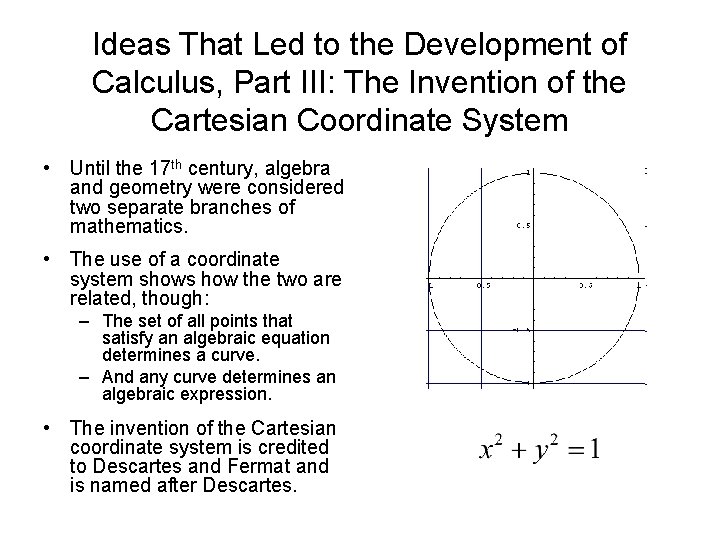Ideas That Led to the Development of Calculus, Part III: The Invention of the