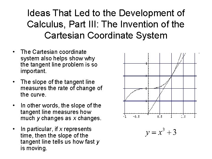 Ideas That Led to the Development of Calculus, Part III: The Invention of the