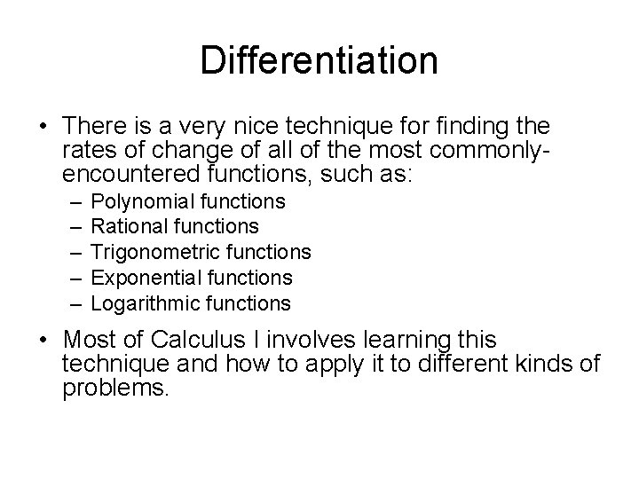 Differentiation • There is a very nice technique for finding the rates of change