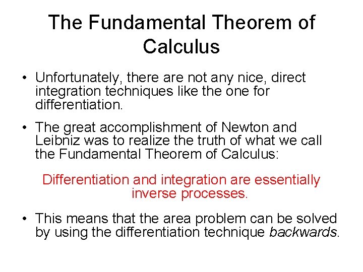 The Fundamental Theorem of Calculus • Unfortunately, there are not any nice, direct integration
