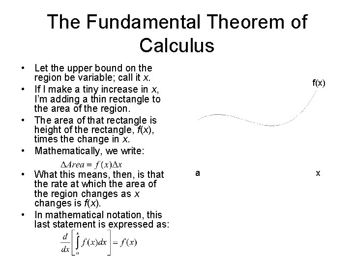 The Fundamental Theorem of Calculus • Let the upper bound on the region be