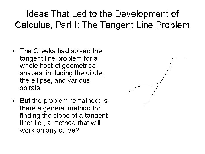 Ideas That Led to the Development of Calculus, Part I: The Tangent Line Problem