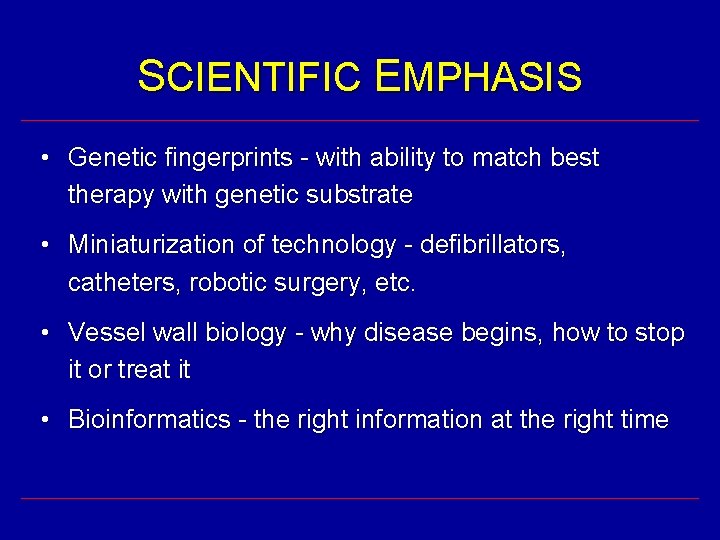 SCIENTIFIC EMPHASIS • Genetic fingerprints - with ability to match best therapy with genetic