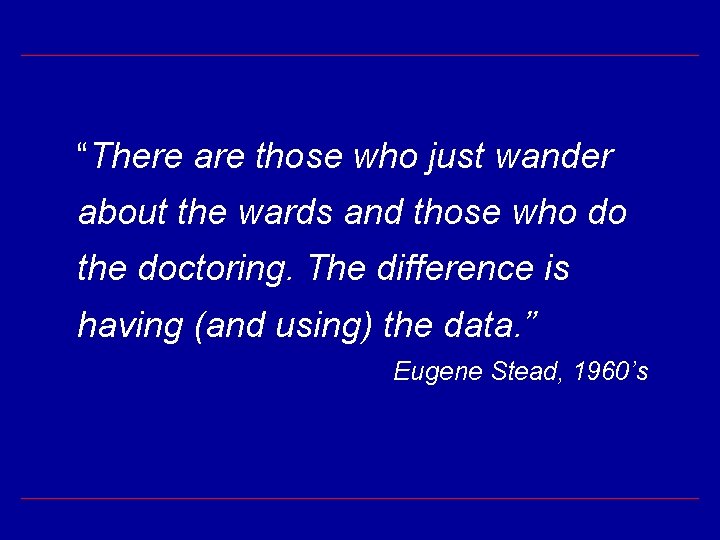 “There are those who just wander about the wards and those who do the