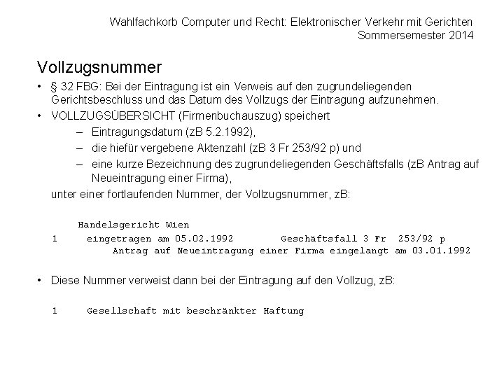 Wahlfachkorb Computer und Recht: Elektronischer Verkehr mit Gerichten Sommersemester 2014 Vollzugsnummer • § 32