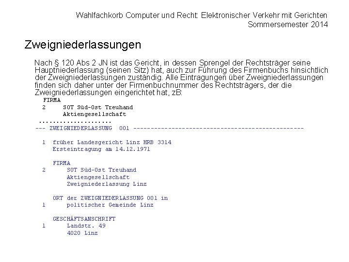 Wahlfachkorb Computer und Recht: Elektronischer Verkehr mit Gerichten Sommersemester 2014 Zweigniederlassungen Nach § 120