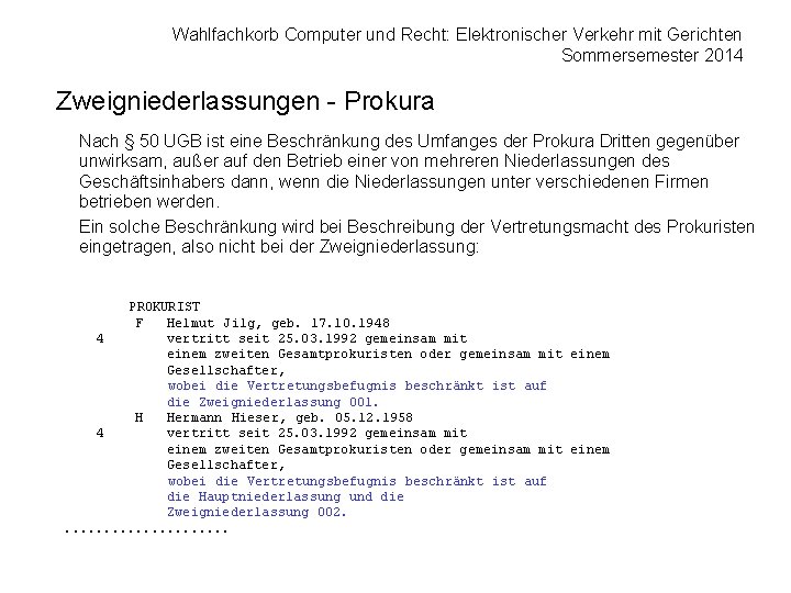 Wahlfachkorb Computer und Recht: Elektronischer Verkehr mit Gerichten Sommersemester 2014 Zweigniederlassungen - Prokura Nach