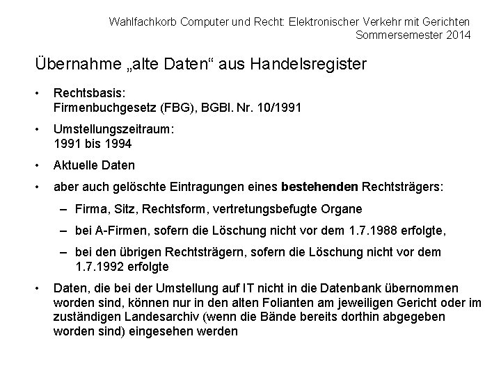 Wahlfachkorb Computer und Recht: Elektronischer Verkehr mit Gerichten Sommersemester 2014 Übernahme „alte Daten“ aus