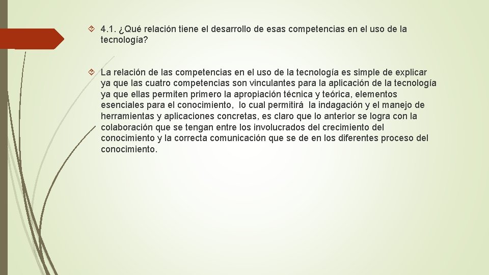  4. 1. ¿Qué relación tiene el desarrollo de esas competencias en el uso