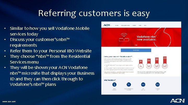 Referring customers is easy • Similar to how you sell Vodafone Mobile services today