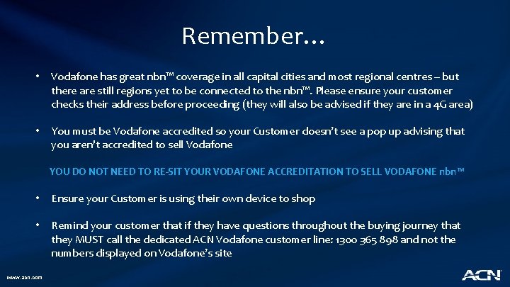 Remember… • Vodafone has great nbn™ coverage in all capital cities and most regional