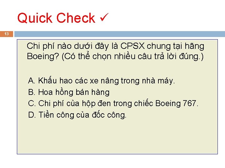 Quick Check 13 Chi phí nào dưới đây là CPSX chung tại hãng Boeing?