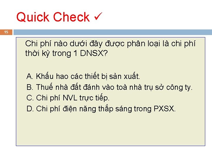 Quick Check 15 Chi phí nào dưới đây được phân loại là chi phí