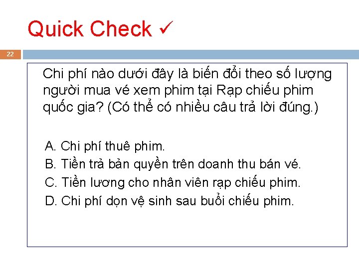 Quick Check 22 Chi phí nào dưới đây là biến đổi theo số lượng