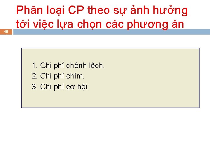 40 Phân loại CP theo sự ảnh hưởng tới việc lựa chọn các phương