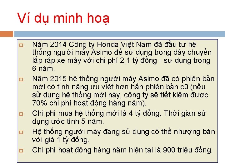 Ví dụ minh hoạ Năm 2014 Công ty Honda Việt Nam đã đầu tư