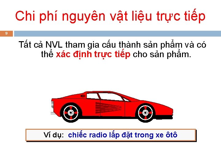 Chi phí nguyên vật liệu trực tiếp 9 Tất cả NVL tham gia cấu