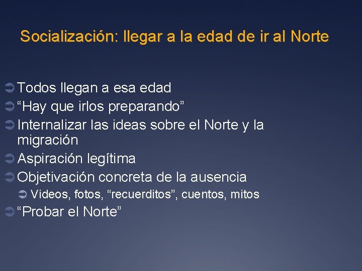 Socialización: llegar a la edad de ir al Norte Ü Todos llegan a esa