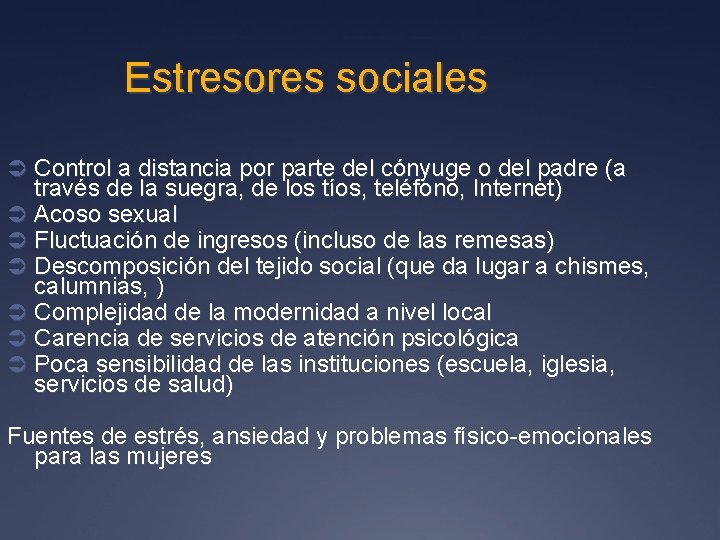 Estresores sociales Ü Control a distancia por parte del cónyuge o del padre (a