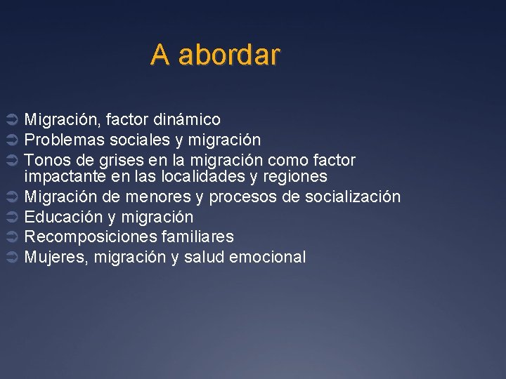 A abordar Ü Migración, factor dinámico Ü Problemas sociales y migración Ü Tonos de