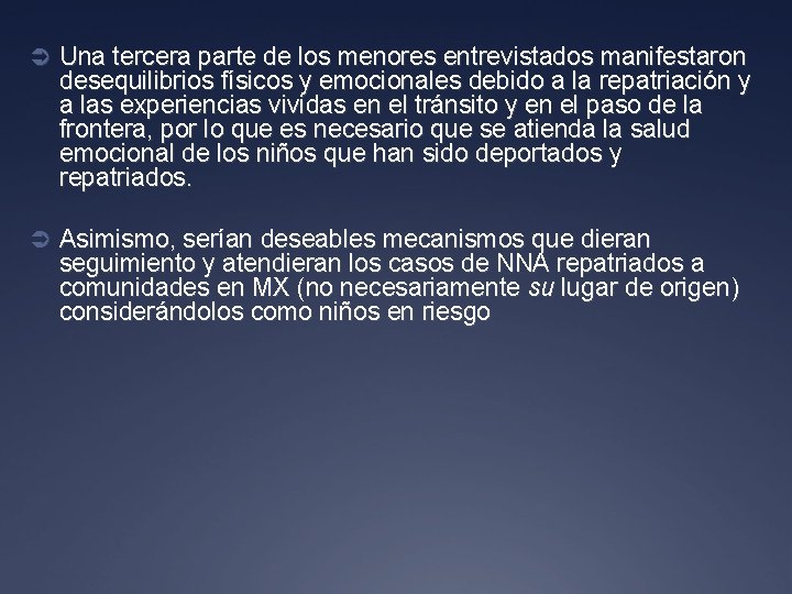 Ü Una tercera parte de los menores entrevistados manifestaron desequilibrios físicos y emocionales debido