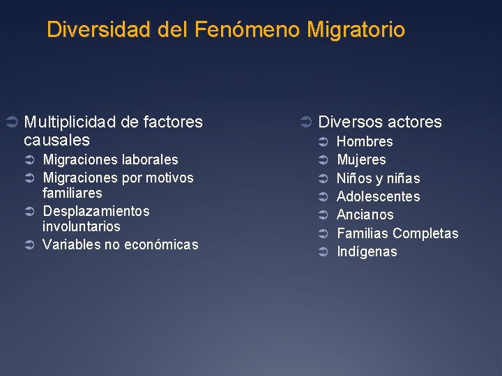 Diversidad del Fenómeno Migratorio Ü Multiplicidad de factores causales Ü Migraciones laborales Ü Migraciones