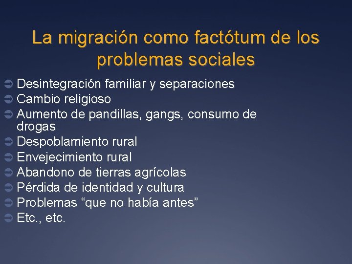 La migración como factótum de los problemas sociales Ü Desintegración familiar y separaciones Ü