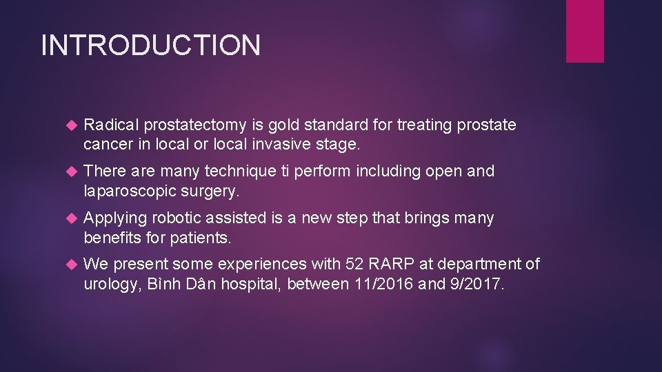 INTRODUCTION Radical prostatectomy is gold standard for treating prostate cancer in local or local