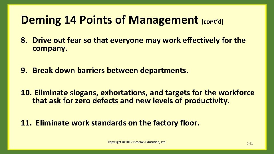 Deming 14 Points of Management (cont’d) 8. Drive out fear so that everyone may