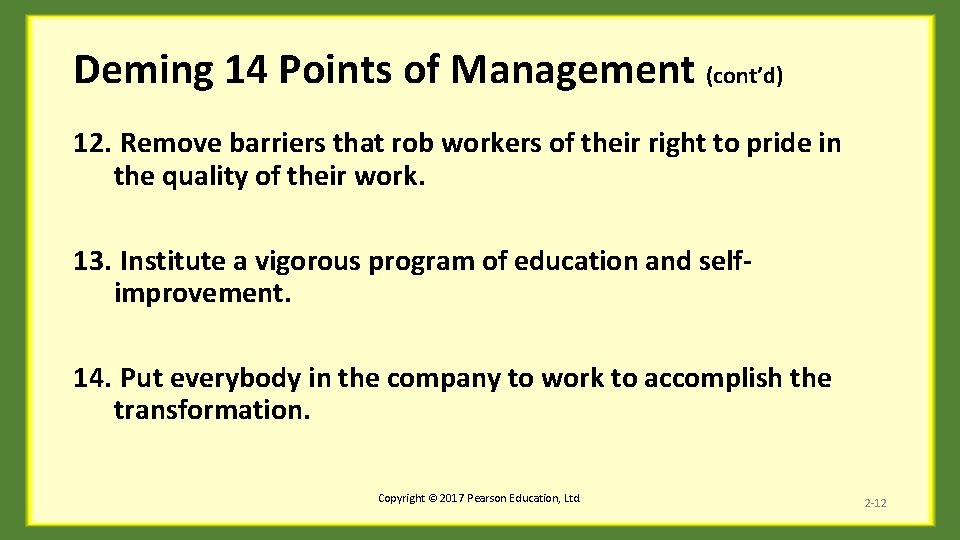 Deming 14 Points of Management (cont’d) 12. Remove barriers that rob workers of their